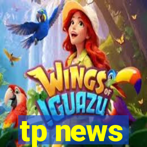 tp news